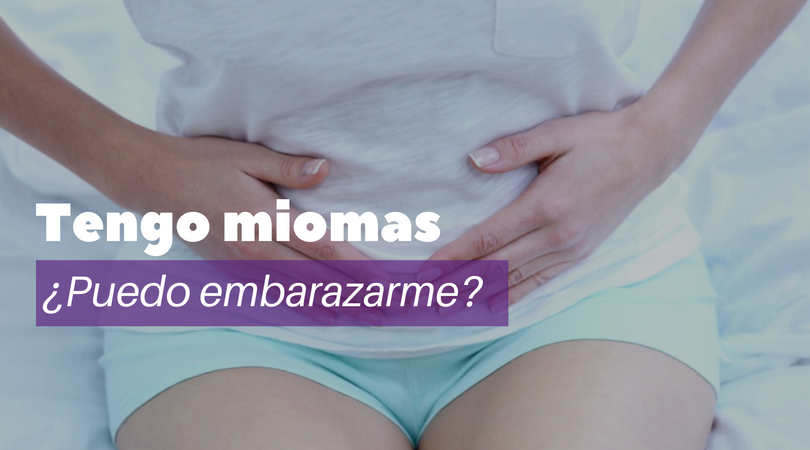 ¿Tienes miomas y tienes deseos de embarazarte? Conoce los tratamientos